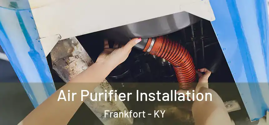  Air Purifier Installation Frankfort - KY