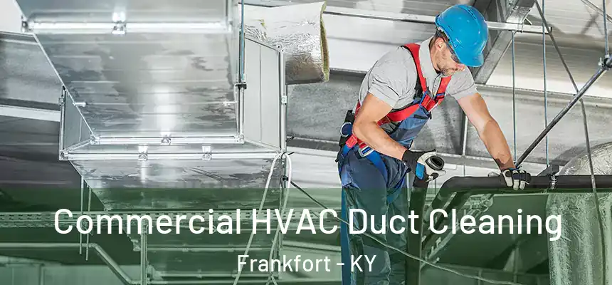  Commercial HVAC Duct Cleaning Frankfort - KY